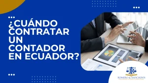 ¿Cuándo contratar un contador en Ecuador?